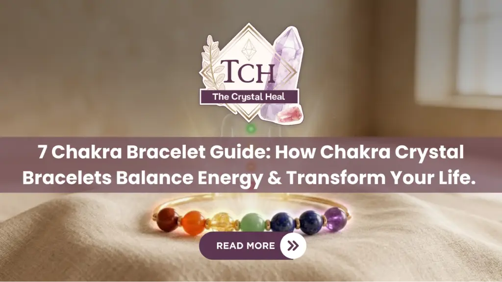7 Chakra Bracelet Guide: How Chakra Crystal Bracelets Balance Energy & Transform Your Life. 